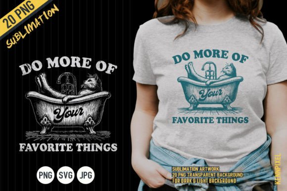 Do More of Your Favorite Things Cat Shir