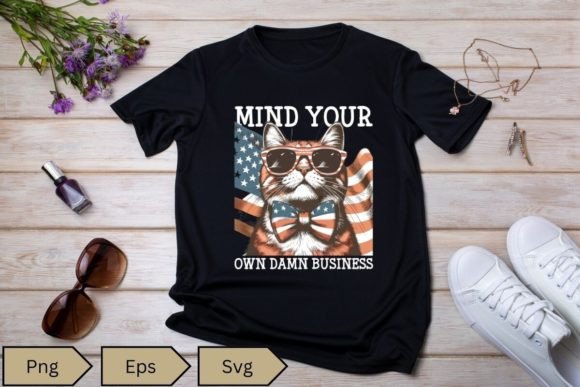 Mind Your Own Damn Business Funny Cat